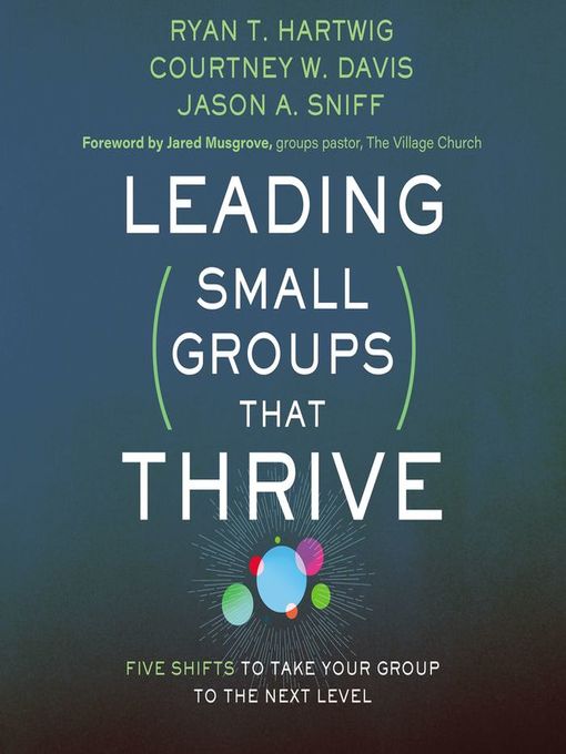 Title details for Leading Small Groups That Thrive by Ryan T. Hartwig - Available